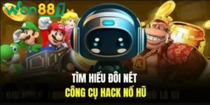 Phần mềm hack game nổ hũ WON88 thật không? Xác minh cụ thể