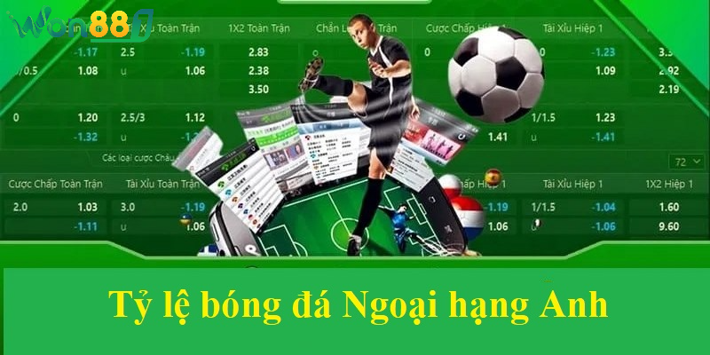 Tỷ lệ bóng đá Ngoại hạng Anh và những điều bet thủ cần biết